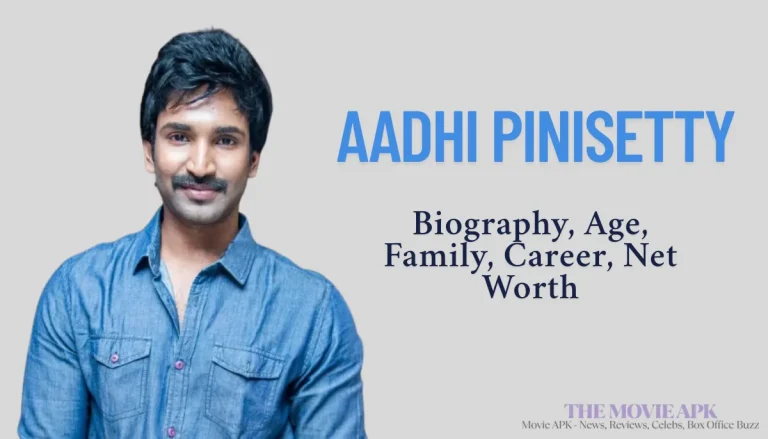 Aadhi Pinisetty Biography, Age, Family, Career, Net Worth